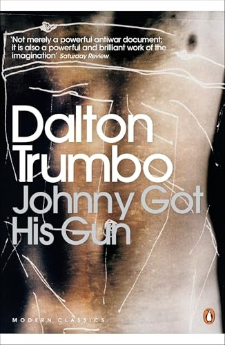 Johnny Got His Gun (Penguin Modern Classics)